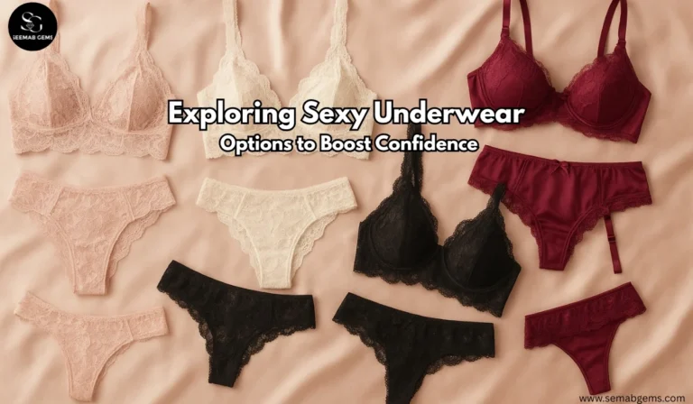 Exploring Sexy Underwear Options to Boost Confidence